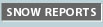 SNOW REPORTS